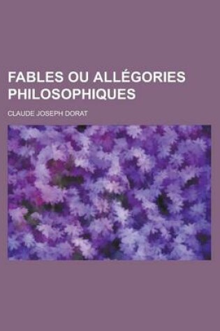 Cover of Fables Ou Allegories Philosophiques