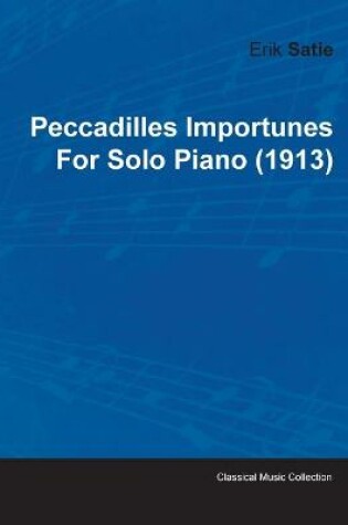 Cover of Peccadilles Importunes By Erik Satie For Solo Piano (1913)