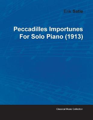 Book cover for Peccadilles Importunes By Erik Satie For Solo Piano (1913)