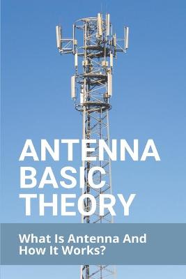 Book cover for Antenna Basic Theory