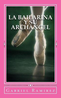 Book cover for La Bailarina y su Archangel