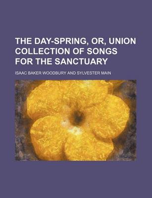 Book cover for The Day-Spring, Or, Union Collection of Songs for the Sanctuary