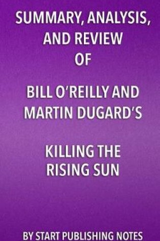 Cover of Summary, Analysis, and Review of Bill O'Reilly and Martin Dugard's Killing the