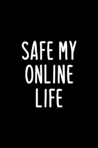 Cover of Safe My Online Life