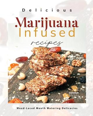 Book cover for Delicious Marijuana Infused Recipes