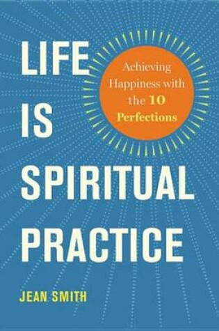 Cover of Life Is Spiritual Practice