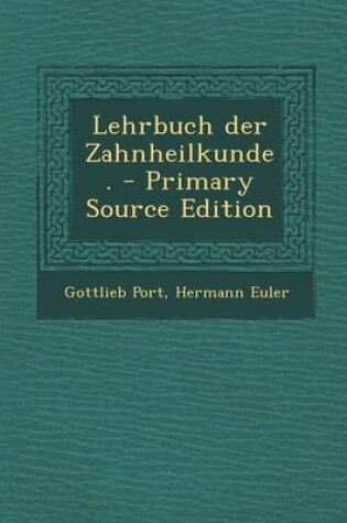 Cover of Lehrbuch Der Zahnheilkunde. - Primary Source Edition