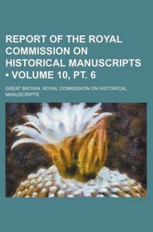 Cover of Report of the Royal Commission on Historical Manuscripts (Volume 10, PT. 6)