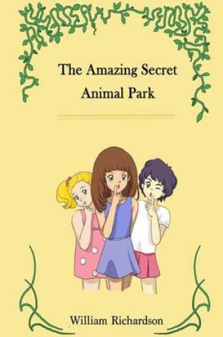 Cover of The Amazing Secret Animal Park