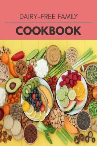 Cover of Dairy-free Family Cookbook