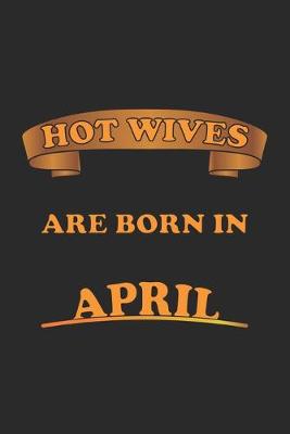 Book cover for Hot Wives are born in April