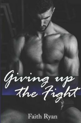 Cover of Giving Up the Fight