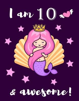 Book cover for I am 10 & awesome!