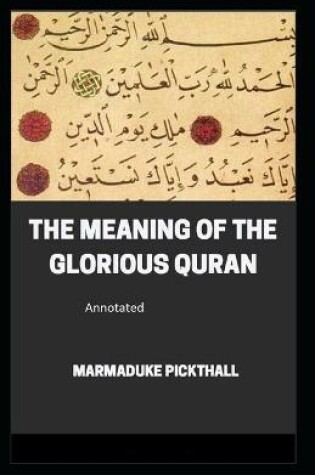 Cover of Meaning of the Glorious Quran, The - Marmaduke Pickthall