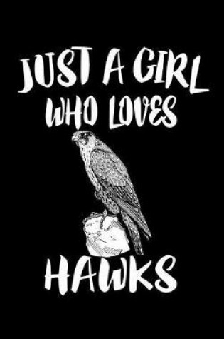 Cover of Just A Girl Who Loves Hawks