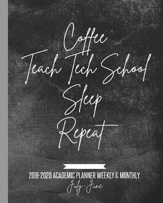 Book cover for Coffee Teach Tech School Sleep Repeat
