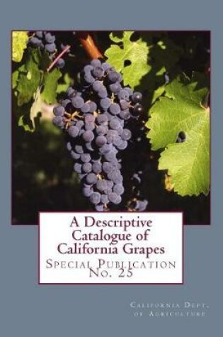 Cover of A Descriptive Catalogue of California Grapes