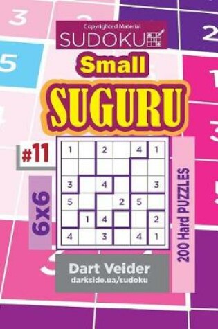 Cover of Sudoku Small Suguru - 200 Hard Puzzles 6x6 (Volume 11)