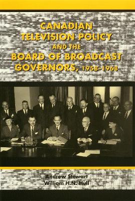 Book cover for Canadian Television Policy and the Board of Broadcast Governors, 1958-1968