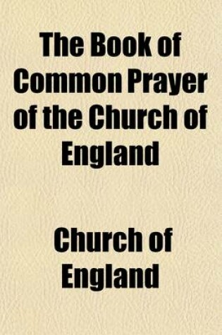 Cover of The Book of Common Prayer of the Church of England; Adopted for General Use in Other Protestant Churches