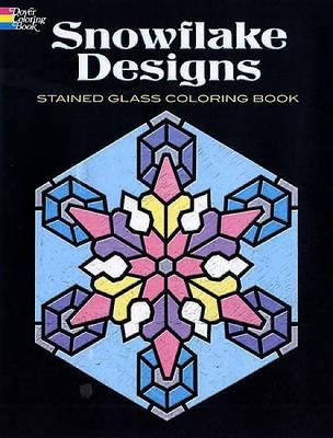 Cover of Snowflake Designs Stained Glass Coloring Book