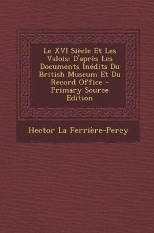 Cover of Le XVI Siecle Et Les Valois