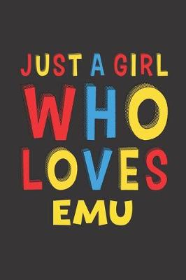 Book cover for Just A Girl Who Loves Emu