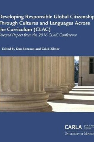 Cover of Developing Responsible Global Citizenship Through Cultures and Languages Across the Curriculum (CLAC)