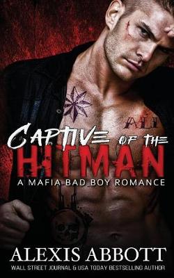 Book cover for Captive of the Hitman - A Mafia Bad Boy Romance