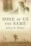 Book cover for None of Us the Same