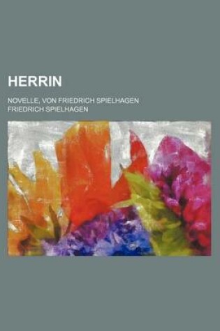 Cover of Herrin; Novelle, Von Friedrich Spielhagen