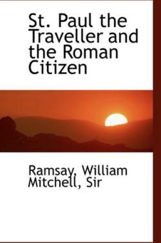 Cover of St. Paul the Traveller and the Roman Citizen