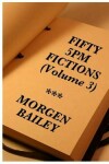 Book cover for Fifty 5pm Fictions Volume 3 (compact size)