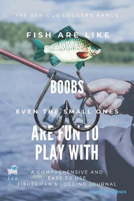 Book cover for Fish Are Like Boobs Even The Small Ones Are Fun To Play With