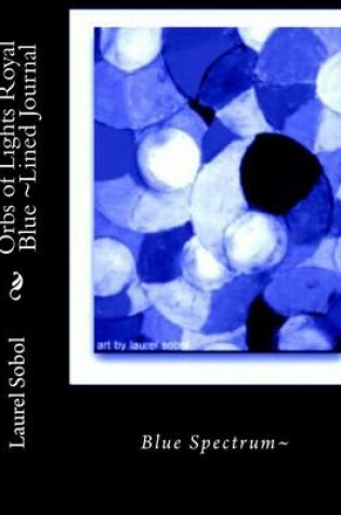 Cover of Orbs of Lights Royal Blue Lined Journal