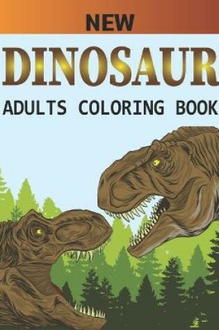 Cover of New Dinosaur Adults Coloring Book