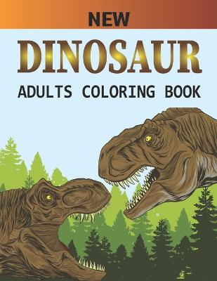 Book cover for New Dinosaur Adults Coloring Book