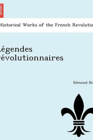 Cover of Le Gendes Re Volutionnaires