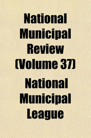Cover of National Municipal Review (Volume 37)
