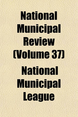 Book cover for National Municipal Review (Volume 37)