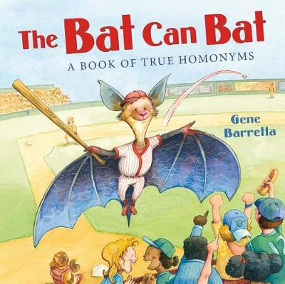 Book cover for The Bat Can Bat: A Book of True Homonyms