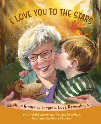 Book cover for I Love You to the Stars – When Grandma Forgets, Love Remembers