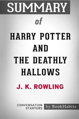 Book cover for Summary of Harry Potter and the Deathly Hallows by J.K. Rowling