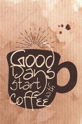 Book cover for Good Days Start with Coffee