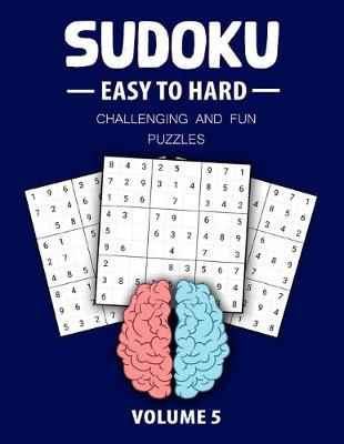 Book cover for Easy To Hard Sudoku Challenging And Fun Puzzles Volume 5