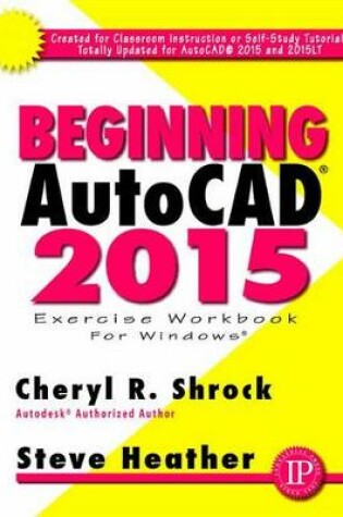 Cover of Beginning AutoCAD 2015 Exercise Workbook