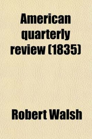 Cover of The American Quarterly Review (Volume 18)