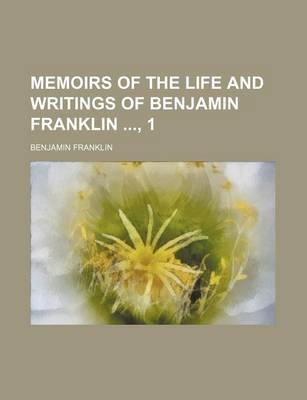 Book cover for Memoirs of the Life and Writings of Benjamin Franklin, 1