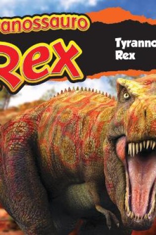 Cover of Tiranossauro Rex/Tyrannosaurus Rex (Brazilian Portuguese)