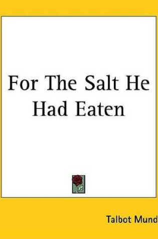 Cover of For the Salt He Had Eaten